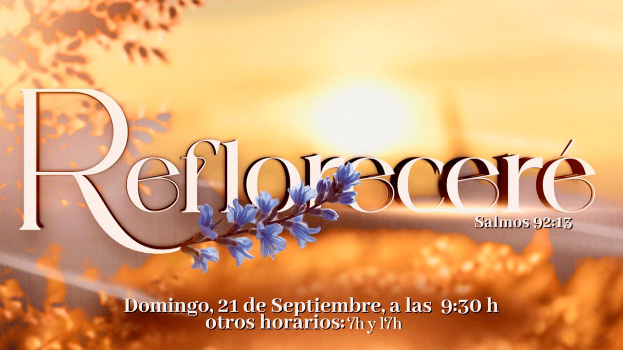 ¡Refloreceré | Este domingo en todas las Iglesias Universal!